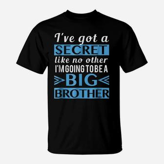 I'm Going To Be A Big Brother - Baby Reveal T Shirt T-Shirt | Crazezy