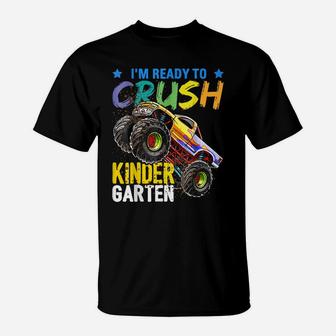 I'm Ready To Crush Kindergarten Monster Truck Back To Schoo T-Shirt | Crazezy