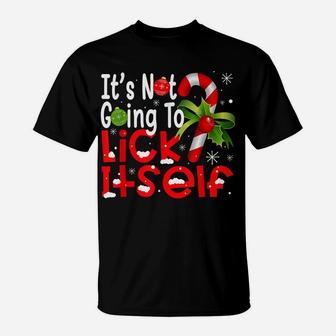 It's Not Going To Lick Itself Christmas Candy Cane Gifts T-Shirt | Crazezy CA