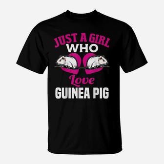 Just A Girl Who Love Guinea Pig Funny Guinea Pig Lover Shirt T-Shirt | Crazezy UK