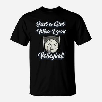 Just A Girl Who Love Volleyball Cute Gift Teen Girls & Women T-Shirt | Crazezy