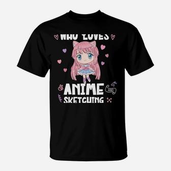 Just A Girl Who Loves Anime And Sketching Cute Kawaii Shirt T-Shirt | Crazezy