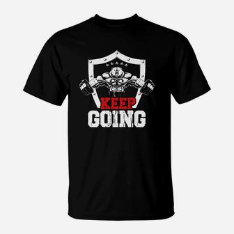 Keep Going Motivational Quotes For Gym And Fitness T-Shirt | Crazezy CA