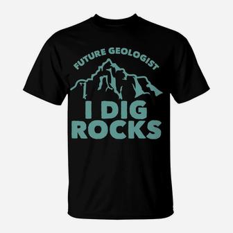 Kids Future Geologist I Dig Rocks Toddlers Boys And Girls T-Shirt | Crazezy AU