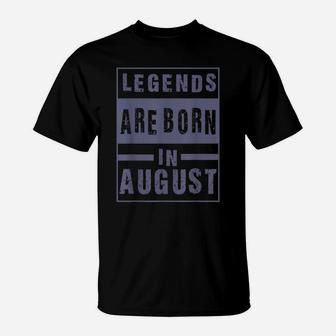 Legends Are Born In August Birthday T-Shirt | Crazezy