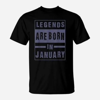 Legends Are Born In January Birthday T-Shirt | Crazezy