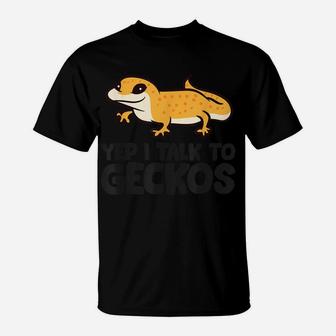Leopard Gecko Reptile Owner Yep I Talk To Geckos T-Shirt | Crazezy DE