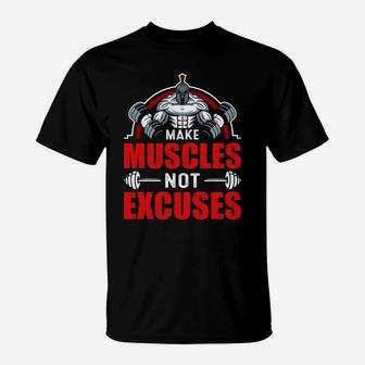 Lets Make Muscles Not Excuses Gym Lover T-Shirt | Crazezy