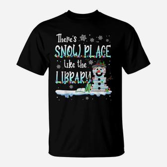 Librarian There's Snow Place Like The Library Christmas Snow T-Shirt | Crazezy