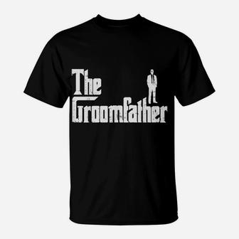 Mens Groom Father Funny Wedding Party Rehearsal Dinner Dad Gift T-Shirt | Crazezy