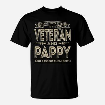 Mens I Have Two Titles Veteran And Pappy Funny Sayings Gifts T-Shirt | Crazezy DE