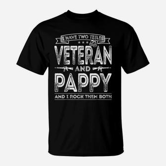 Mens I Have Two Titles Veteran And Pappy Funny Sayings Gifts T-Shirt | Crazezy DE