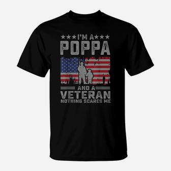Mens I'm A Poppa And A Veteran Nothing Scares Me Funny Dad Gifts T-Shirt | Crazezy
