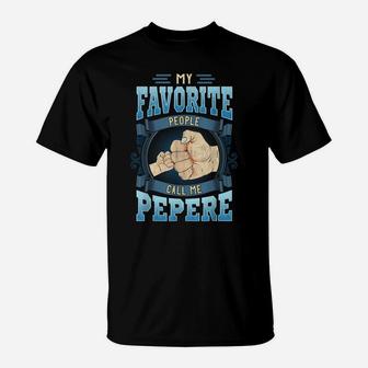 Mens My Favorite People Call Me Pepere Gifts Pepere Fathers Day T-Shirt | Crazezy