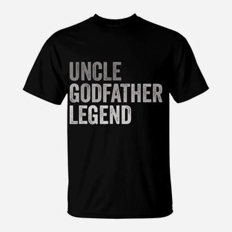 Mens Uncle Godfather Legend Funny Shirt Gift For A Favorite Uncle T-Shirt | Crazezy AU