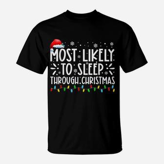 Most Likely To Sleep Through Christmas Family Christmas T-Shirt | Crazezy