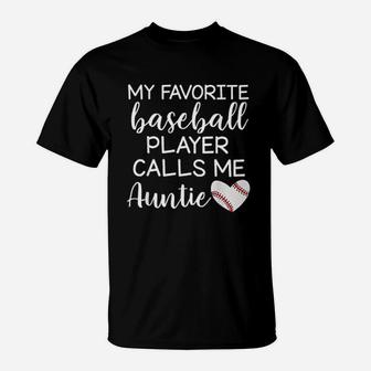 My Favorite Baseball Player Calls Me Auntie T-Shirt | Crazezy