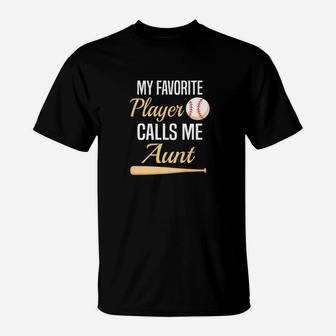 My Favorite Player Calls Me Aunt Auntie Baseball T-Shirt | Crazezy UK