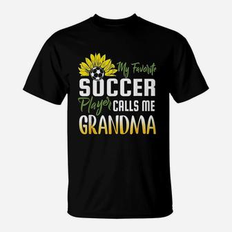 My Favorite Soccer Player Calls Me Grandma Sunflower T-Shirt | Crazezy AU