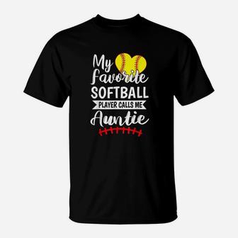 My Favorite Softball Player Calls Me Auntie T-Shirt | Crazezy UK