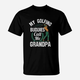 My Golfing Buddies Call Me Grandpa Golf Retirement T-Shirt | Crazezy