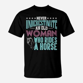 Never Underestimate An Old Woman Who Rides A Horse Sweatshirt T-Shirt | Crazezy