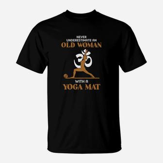 Never Underestimate An Old Woman With A Yoga Mat Shirt T-Shirt | Crazezy UK