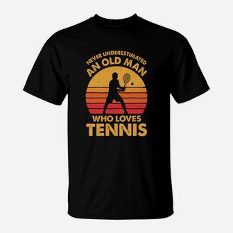 Never Underestimated An Old Man Funny Vintage Tennis Gift T-Shirt | Crazezy AU