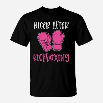 Nicer After Kickboxing Funny Pun Workout Classes Gym Gift T-Shirt | Crazezy