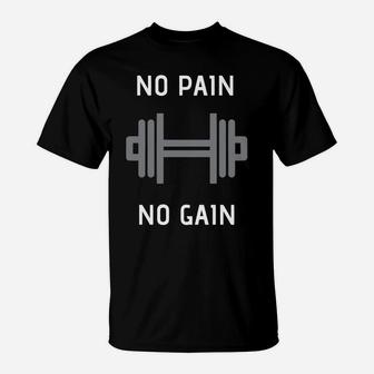 No Pain No Gain Dumbbell Fitness Body T-Shirt | Crazezy CA