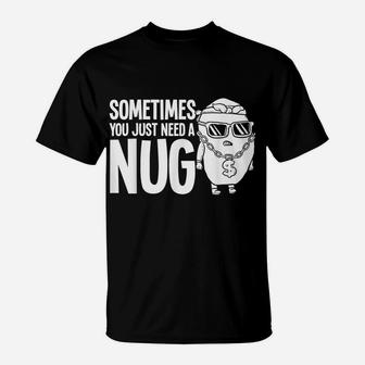 Nug Life Gift Chicken Tender Nugget T-Shirt | Crazezy