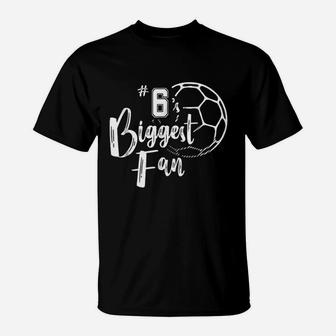 Number 6s Biggest Fan Soccer Player Mom Dad Family T-Shirt | Crazezy UK