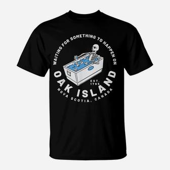 Oak Island Waiting For Something To Happen Funny Treasure T-Shirt | Crazezy CA