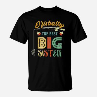 Ofishally The Best Big Sister Cute Girls Fishing Gift Kids T-Shirt | Crazezy CA