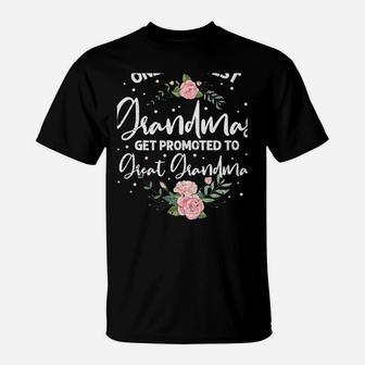 Only The Best Grandmas Get Promoted To Great Grandma T-Shirt | Crazezy