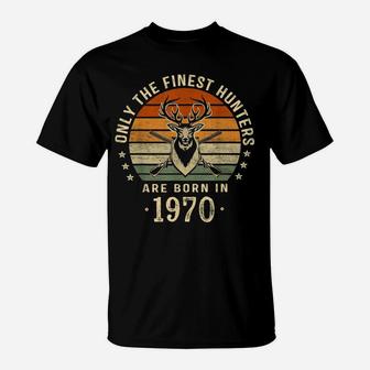 Only The Finest Hunters Are Born In 1970 50Th Birthday Gift T-Shirt | Crazezy AU
