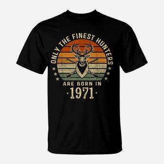 Only The Finest Hunters Are Born In 1971 50Th Birthday Gift T-Shirt | Crazezy DE