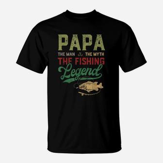 Papa The Man The Myth The Fishing Legend Father Day Shirt T-Shirt | Crazezy