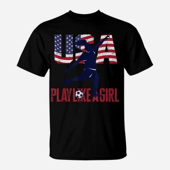 Play Like Girl Usa Flag Football Team Women Game Goal Score T-Shirt | Crazezy
