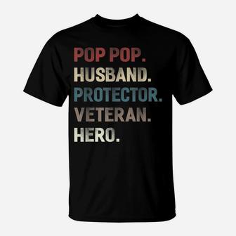 Pop Pop Husband Protector Veteran Hero Grandpa Dad Men Gift T-Shirt | Crazezy