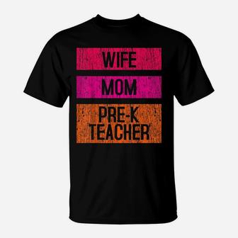 Pre-K Teacher Preschool Wife Mom Gift T-Shirt | Crazezy