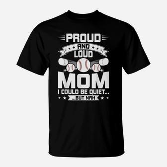Proud And Loud Mom Baseball Lover Mom Gift T-Shirt | Crazezy DE