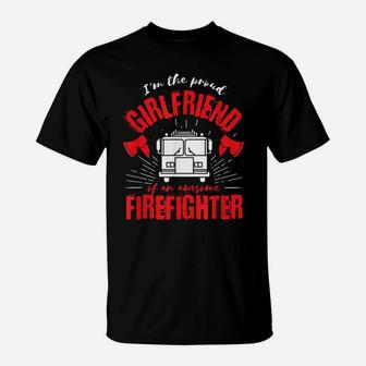 Proud Girlfriend Of An Awesome Firefighter Fire Truck Design T-Shirt | Crazezy