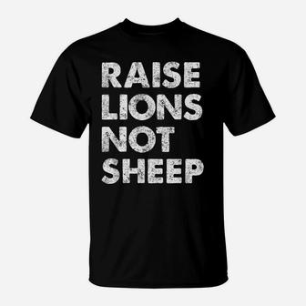 Raise Lions Not Sheep - American Patriot - Patriotic Lion T-Shirt | Crazezy DE