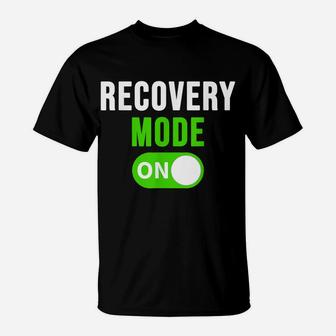 Recovery Mode On Shirt Get Well Gift Funny Injury Tee T-Shirt | Crazezy AU