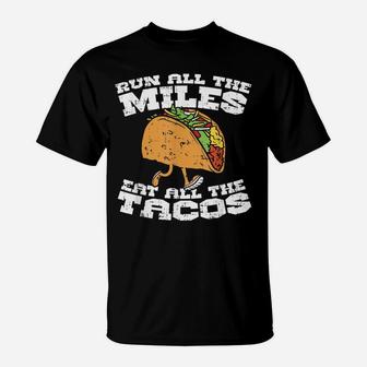 Run All The Miles Eat All The Tacos Runner Gift T-Shirt | Crazezy CA
