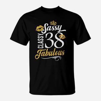 Sassy Classy 38 Happy Birthday To Me Fabulous Gift For Women T-Shirt | Crazezy