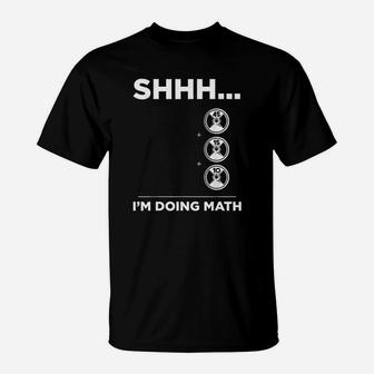 Shhh I Am Doing Math Gym Fitness Math Funny Weightlifting T-Shirt | Crazezy