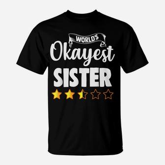 Sister Gift World Okayest Sister T-Shirt | Crazezy