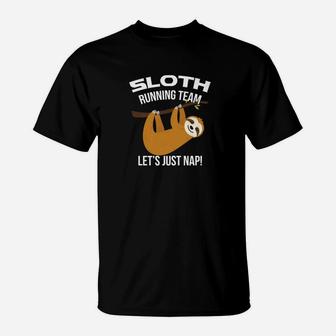 Sloth Running Team Lets Just Nap Animal Lover T-Shirt | Crazezy